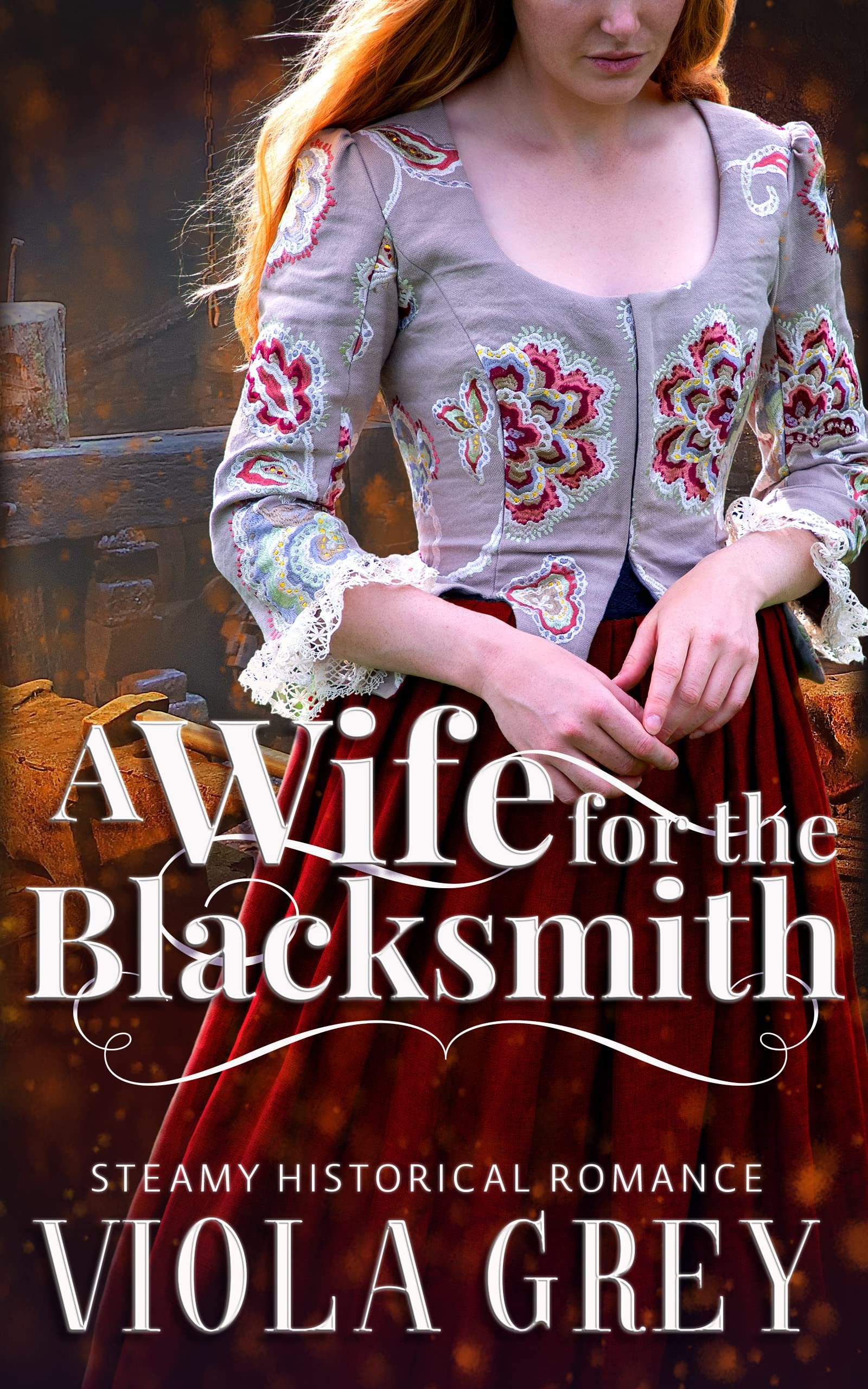 A Wife For The Blacksmith: Steamy Historical Romance Novella (His Unexpected Bride) Cover